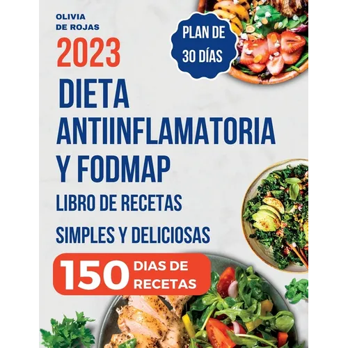 Dieta Antiinflamatoria: Libro de recetas simples y deliciosas para liberarte de los síntomas de inflamación, fortalecer el sistema inmunológico y desi - Paperback