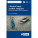 Climate Change and Risk Mitigation: Reducing Vulnerabilities & Enhancing Resilience
