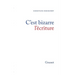 C'est bizarre l'écriture