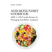 Acid Reflux Diet Cookbook: GERD & LPR-Friendly Recipes for Managing Acid Reflux Symptoms