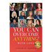 You Can Overcome Anything!: Volume 7 With Love