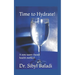 Time to Hydrate!: A new water-based health method