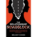 The Relationship Roadblock: Overcoming Anxiety in Relationships. Dealing With Anxious Attachment and Negative Thinking To Build A Healthy Relationship