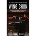 Wing Chun: The Ultimate Guide to Starting Wing Chun (Strengthen Your Wing Chun Skills and Understand the Core Concepts)