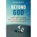 Beyond God: Why religions are False, Outdated and Dangerous