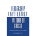 Leadership Influence in Time of Crisis: A Roadmap for Effective Leaders