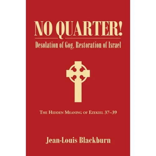 No Quarter!: Desolation of Gog, Restoration of Israel
