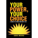 Your Power, Your Choice: A Guide to Living Your Best Life