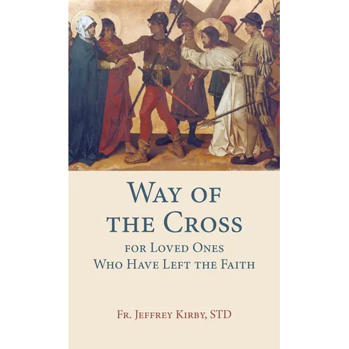 Way of the Cross for Loved Ones Who Have Left the Faith