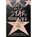 How To Be The Star Of Your Life: Lessons From Hollywood & Beyond