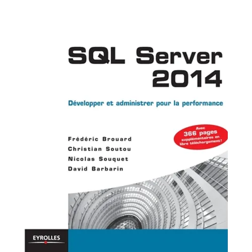 SQL Server 2014: Développer et administrer pour la performance