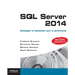 SQL Server 2014: Développer et administrer pour la performance