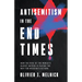 Antisemitism in the End Times: How the Rise of the World's Oldest Hatred Is Paving the Way for Messiah's Return