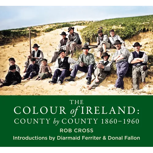 The Colour of Ireland: County by County 1860-1960