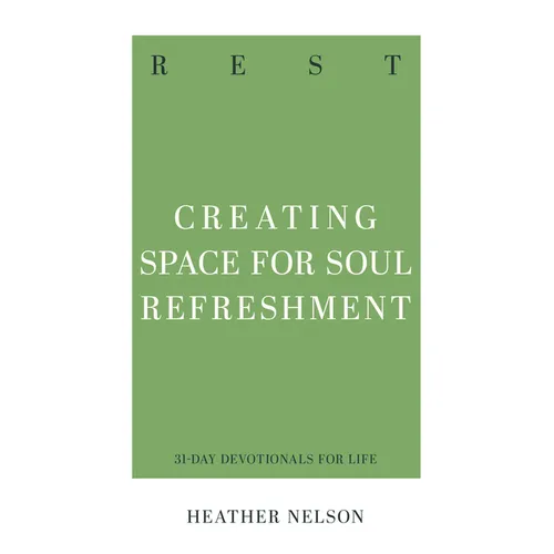 Rest: Creating Space for Soul Refreshment