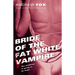 Bride of the Fat White Vampire