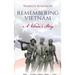 Remembering Vietnam A Veteran's Story
