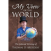 My View of the World: The Collected Writings of