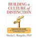 Building a Culture of Distinction: Facilitator Guide for Defining Organizational Culture and Managing Change