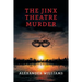 The Jinx Theatre Murder: (A Golden-Age Mystery Reprint)