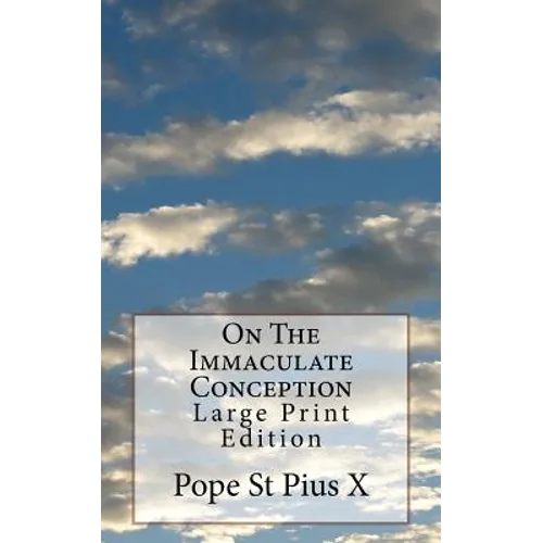 On The Immaculate Conception: Large Print Edition