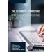 The Future of Computing: Ubiquitous Applications and Technologies