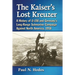 The Kaiser's Lost Kreuzer: A History of U-156 and Germany's Long-Range Submarine Campaign Against North America, 1918