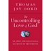 The Uncontrolling Love of God: An Open and Relational Account of Providence