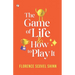 The Game of Life and How to Play It