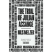 The Trial of Julian Assange: A Story of Persecution