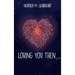 Loving You Then....