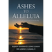 Ashes to Alleluia: 40 Days to Transformational Discipleship