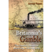Britannia's Gamble: The Dawlish Chronicles: March 1884 - February 1885