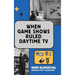 When Game Shows Ruled Daytime TV (hardback)