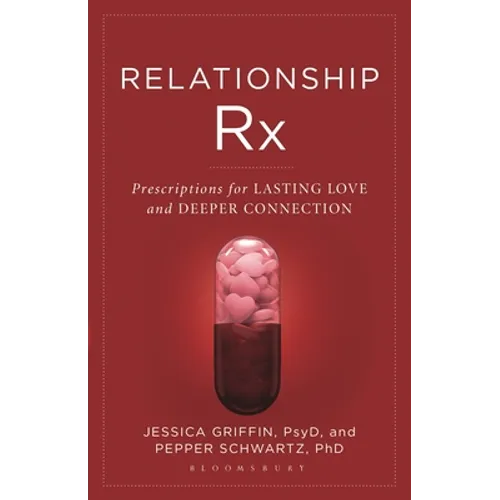 Relationship RX: Prescriptions for Lasting Love and Deeper Connection