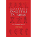 Mastering Yang Style Taijiquan