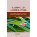 Raising Up Anole Lizard: The Complete Handbook on How To Raising and Caring For Anole Lizard
