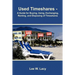 Used Timeshares: A Guide to Buying, Using, Exchanging, Renting, and Disposing of Timeshares