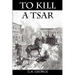 To Kill a Tsar