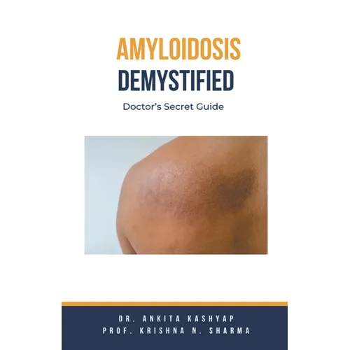 Amyloidosis Demystified: Doctor's Secret Guide