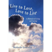 Live to Love, Love to Live: A Manual on Living and Loving