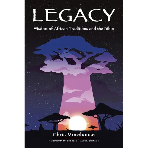 Legacy: Wisdom of African Traditions and the Bible