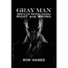 Gray Man: Walking the Tight Rope between RIGHT and WRONG