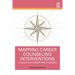 Mapping Career Counseling Interventions: A Guide for Career Practitioners