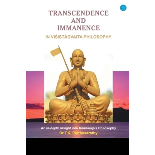 Transcendence and Immanence in Visishtadvaita Philosophy