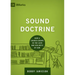 Sound Doctrine: How a Church Grows in the Love and Holiness of God
