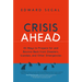 Crisis Ahead: 101 Ways to Prepare for and Bounce Back from Disasters, Scandals and Other Emergencies