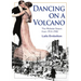 Dancing on a Volcano - The Michelet Sisters from 1914 - 1945
