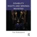 Disability Rights and Wrongs Revisited