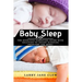 Baby Sleep: The Effective Parenting Guide with Solution to Infant Sleeping Problems and more!